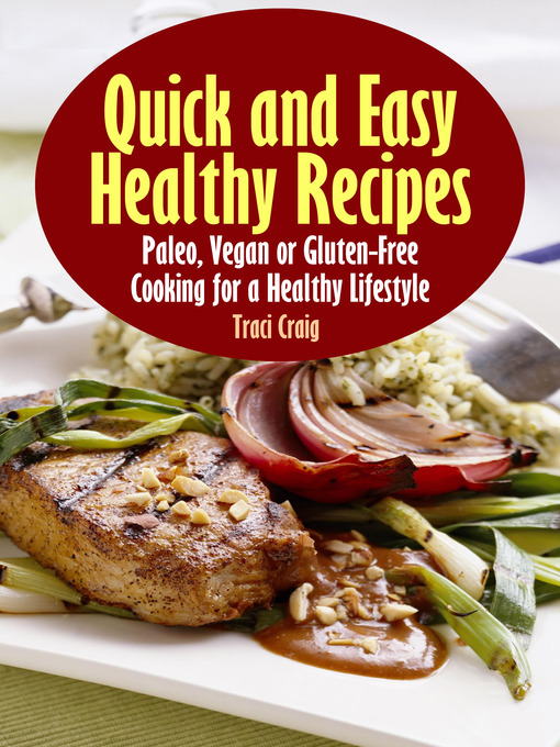 Title details for Quick and Easy Healthy Recipes by Traci Craig - Available